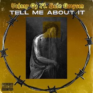 Tell Me About It (feat. Gabe Greyson) [Explicit]