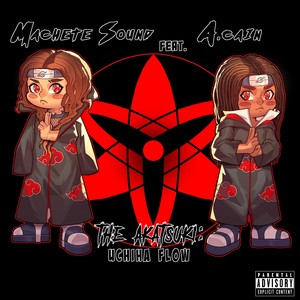 The Akatsuki: Uchiha Flow (Explicit)