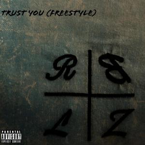 Trust You (freestyle) [Explicit]