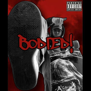 BODIED! (Explicit)