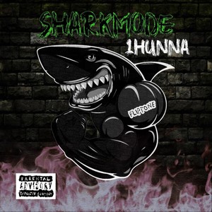 Sharkmode 1hunna (Explicit)