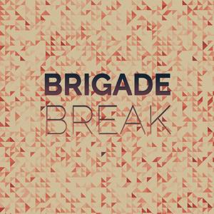 Brigade Break