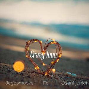 Crazy Love(feat. Oseni Junior) (Radio|Explicit)