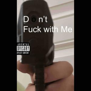 Don't **** With Me (feat. Yung Ÿeät) [Explicit]