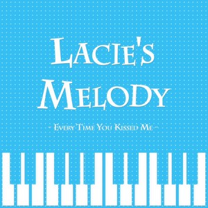 Lacie's Melody - Every Time You Kissed Me (From "Pandora Hearts")