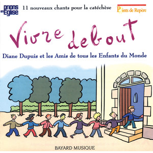 Vivre debout - 11 nouveaux chants pour la catéchèse