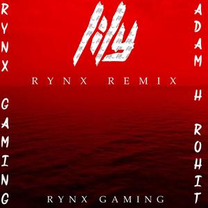 Lily (feat. KDAG & Lea) (RYNX Remix)