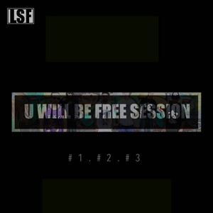 U Will Be Free Session (Explicit)