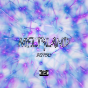 Meltyland (Explicit)