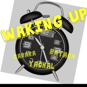 Waking Up (feat. Yachal & Batach)