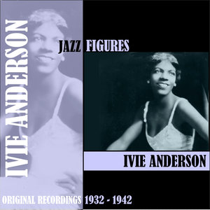 Jazz Figures / Ivie Anderson (1932-1942)