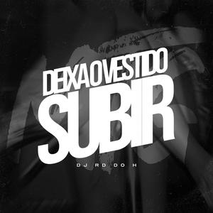 DEIXA O VESTIDO SUBIR (Explicit)