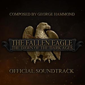 The Fallen Eagle: The Dawn of The Dark Ages Official Soundtrack