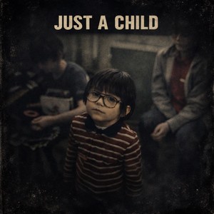 Just A Child (Explicit)