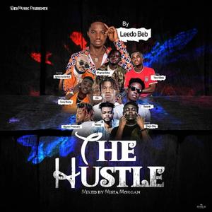 The Hustle (feat. Bogo Blay, DSL, Antwi ne Antwi, Rebirth, Gazy Bwoy, Waazy, Yaw Vibez, Phame Bebe & Bigzee Pressure)