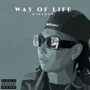 WAY OF LIFE (Explicit)