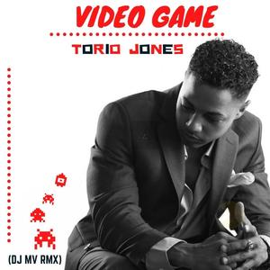 Video Game (feat. Torio Jones) [DJ MV Rmx]