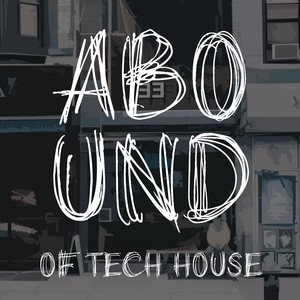 Abound of Tech House, Pt. 5