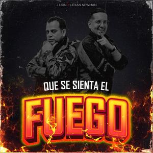 Que Se Sienta el Fuego (feat. J Lion El Profeta)