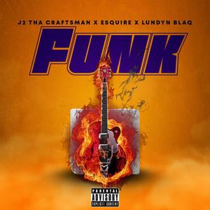 FUNK (feat. Terrence Esquire Huggins & Lundyn blaq)