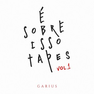 É Sobre Isso Tapes (Vol. 1) [Explicit]
