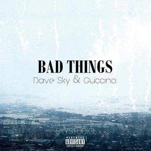 Bad Things (feat. Guccino) [Explicit]