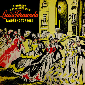 Luisa Fernanda: VIII: Cuanto Tiempo Sin Verte Luisa Fernanda (feat. Gran Orquesta Sinfonica, Federico Moreno Torroba)