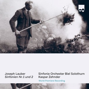 Joseph Lauber: Sinfonien No. 1 und 2 (World Premiere Recording)