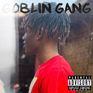 Goblin Gang (Explicit)