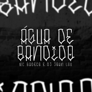 Água de Bandido (Explicit)