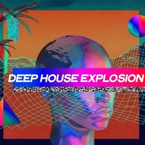Deep House Explosion (Explicit)