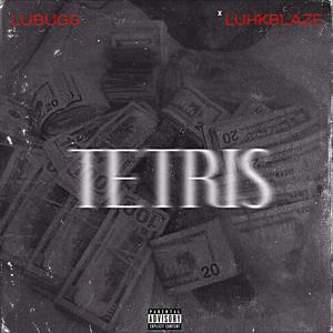 Tetris (feat. Lubugg) [Explicit]