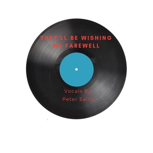 They'll Be Wishing Me Farewell