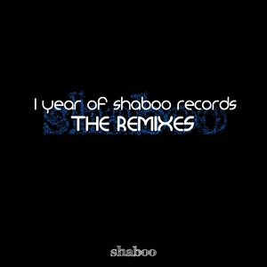 1 Year Of Shaboo Records - The Remixes