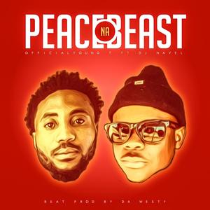 Peace NA Beast (feat. DJ Navel & DA Westy) [Explicit]