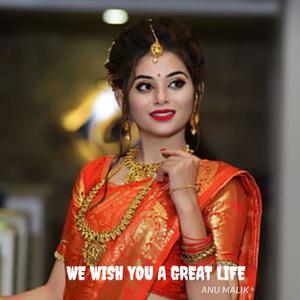 We Wish You A Great Life