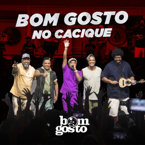 Bom Gosto No Cacique (Ao Vivo)