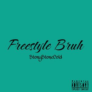 Freestyle Bruh (Explicit)