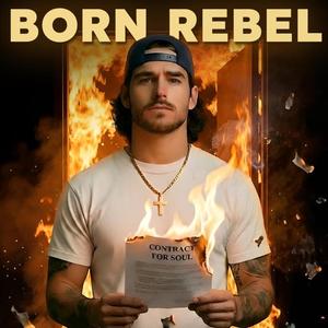 Born Rebel (Explicit)