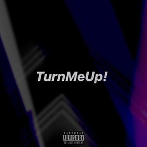 Turn Me Up (Explicit)