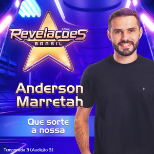 Anderson Marretah - Que sorte a nossa(Revelações Brasil – Temporada 3, Audição 3)