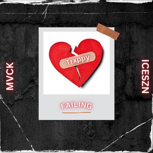 Failing (feat. iiceszn & MVCK) (Explicit)