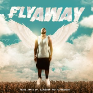 Fly Away (feat. Einstein the Mastermind) (Explicit)