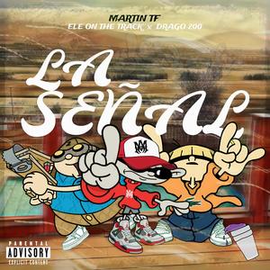 La Señal (feat. Drago200 & Ele Letra ) [Explicit]