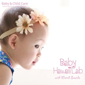 おやすみ赤ちゃん ハワイの自然音 胎内音 528hz で寝かしつけ リラックス 癒しbgm Baby Hawaiilab With Womb Sounds ベビーハワイラボ ウィズ ウームサウンズ Qq音乐 千万正版音乐海量无损曲库新歌热歌天天畅听的高品质音乐平台