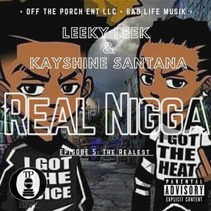 Real Nigga(feat. Leeky Leek) (Explicit)