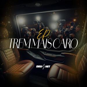 TREM MAIS CARO (Explicit)