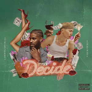 Decide (feat. Tealousy) [Explicit]