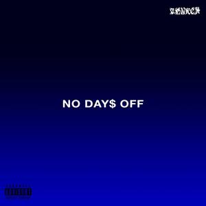 NO DAY$ OFF (Explicit)