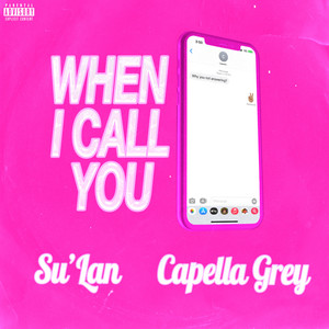 When I Call You(feat. Capella Grey) (Explicit)